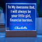Funny Dad Gift-Financial Burden I love You So Much Acrylic Plaque