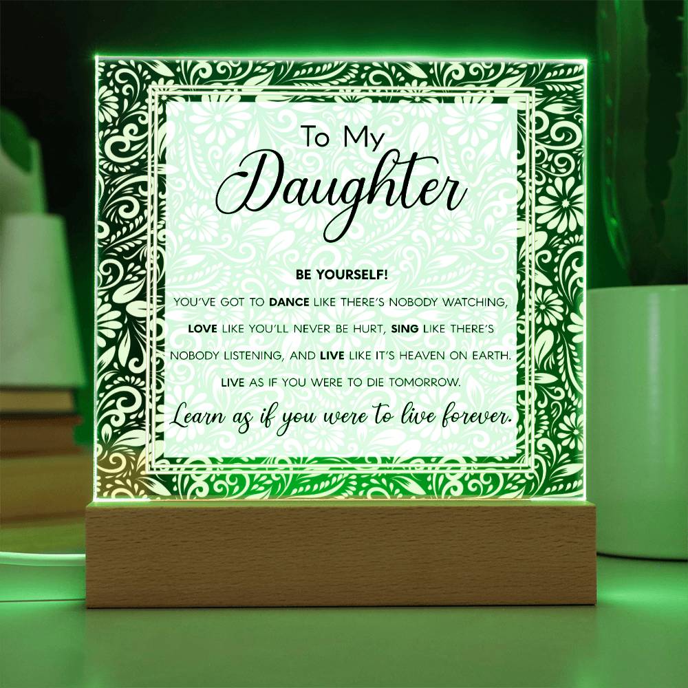 To My Daughter - Be Yourself - Acrylic Plaque