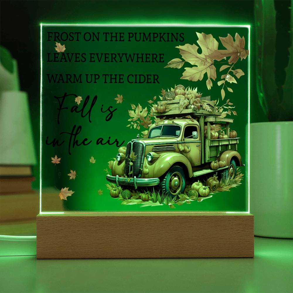 Fall - Autumn Gift - Thanksgiving Gift - Acrylic Square Plaque with Available LED Night Light - Fall Is In The Air