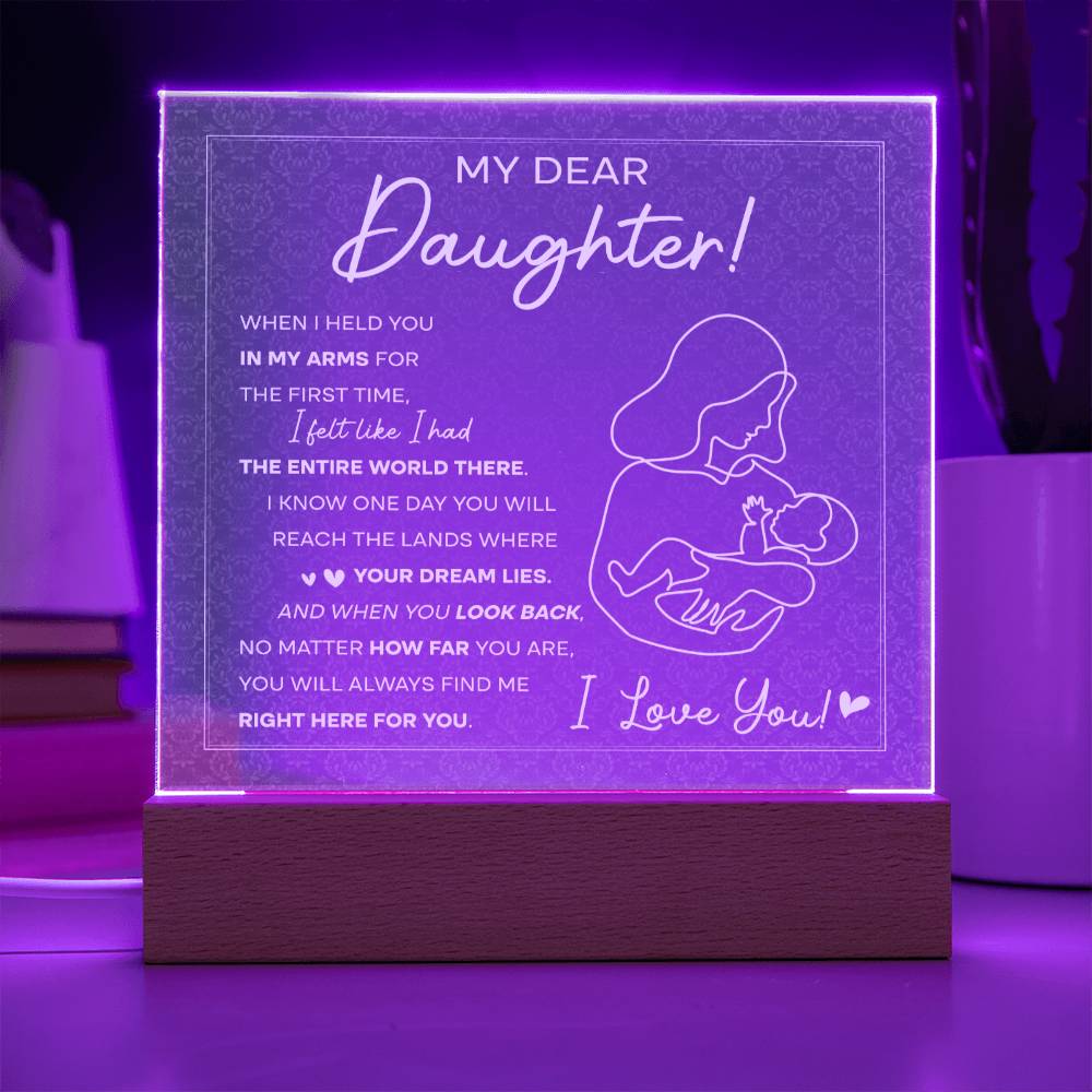 Daughter Gift From Mom - I'll Be Right Here For You - Acrylic Plaque