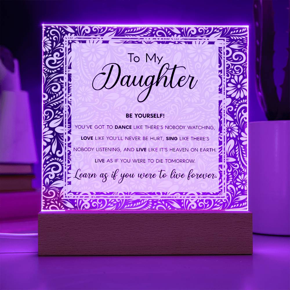 To My Daughter - Be Yourself - Acrylic Plaque