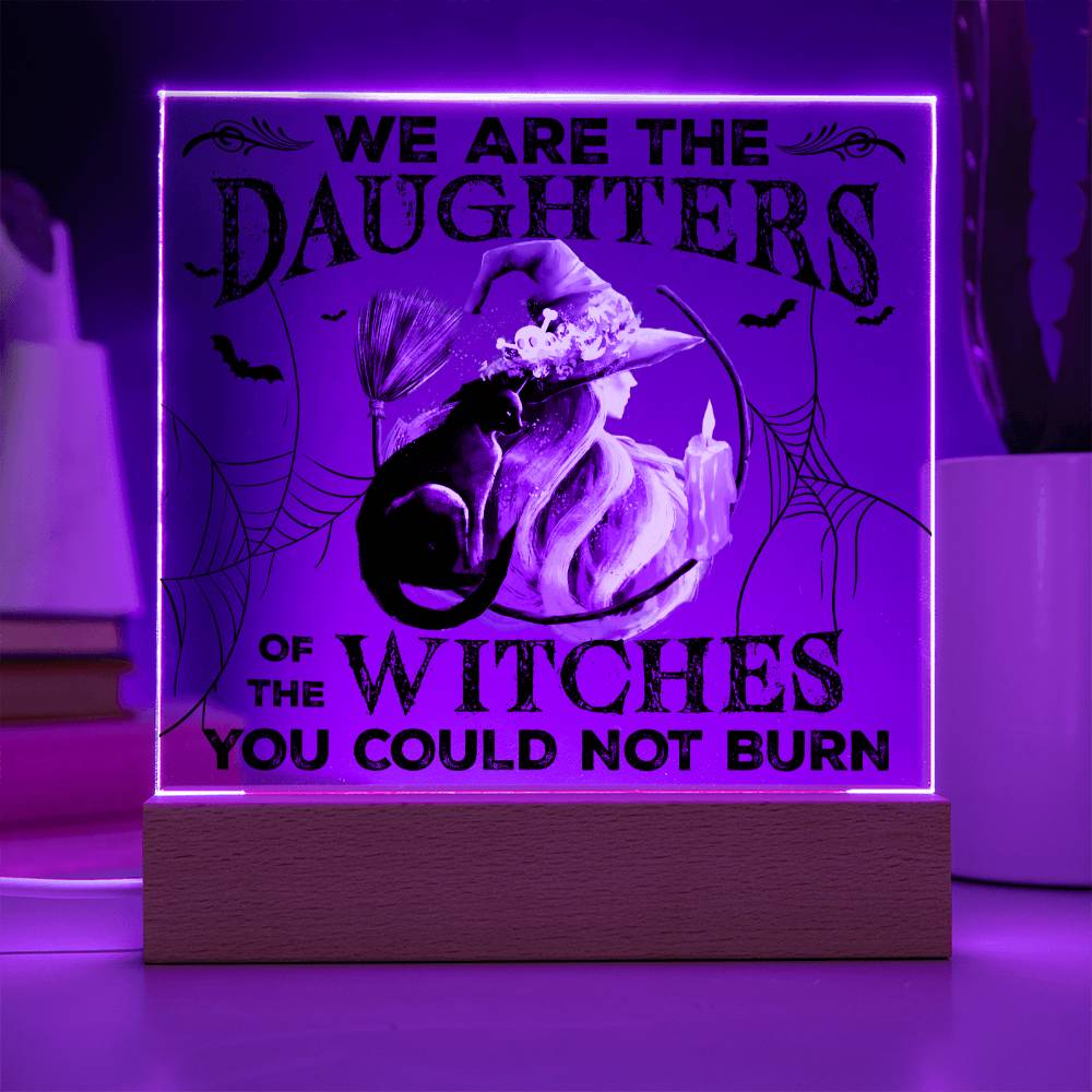 Halloween Gift For Daughter - Could Not Burn - Acrylic Square Plaque with Available LED Night Light