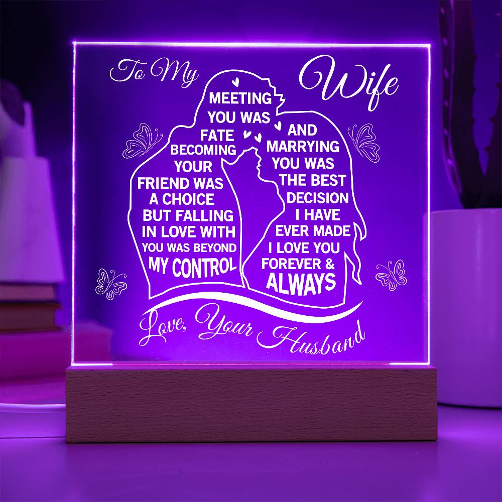 To My Wife Acrylic Message Plaque - Marrying You Was The Best Decision I Ever Made