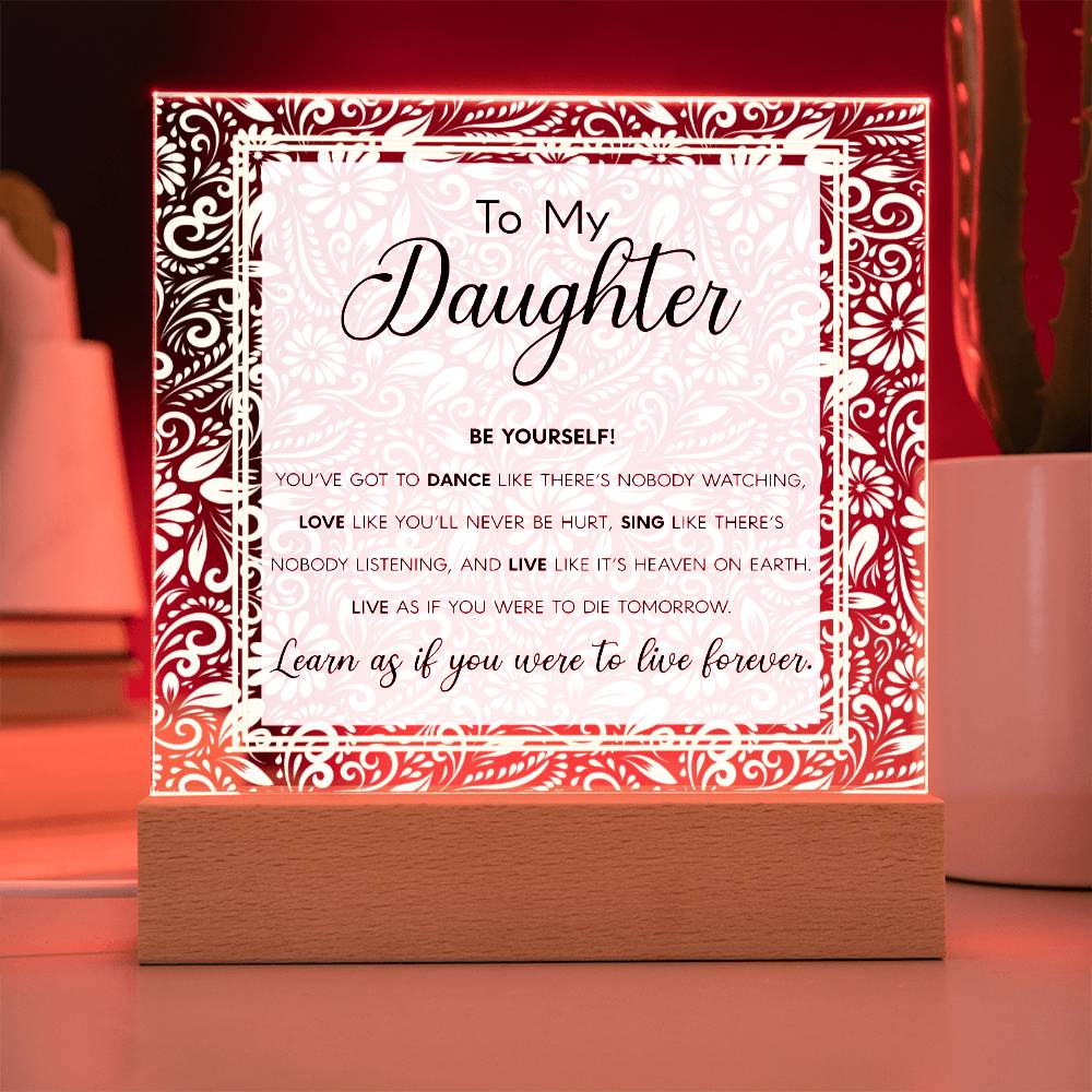 To My Daughter - Be Yourself - Acrylic Plaque