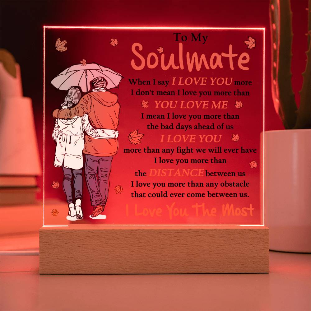 To My Soulmate Gift - Acrylic Square Plaque with Available LED Night Light - Love You Most