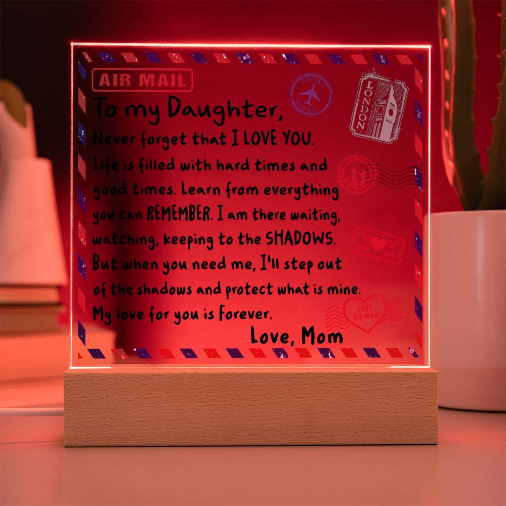 To My Daughter - Letter To My Daughter -Square Acrylic Plaque with Available LED Night Light