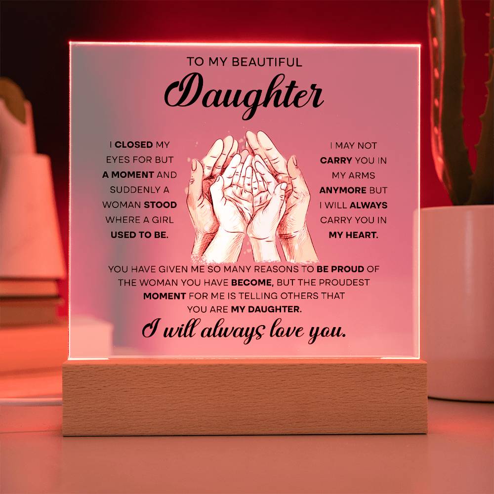 My Beautiful Daughter - Carry In My Heart - Acrylic Plaque