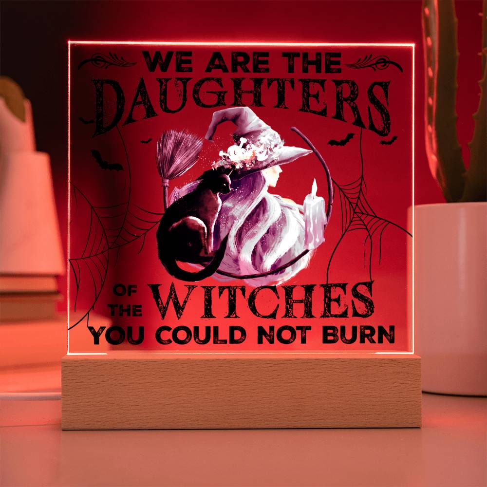 Halloween Gift For Daughter - Could Not Burn - Acrylic Square Plaque with Available LED Night Light