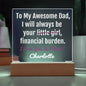 Funny Dad Gift-Financial Burden I love You So Much Acrylic Plaque