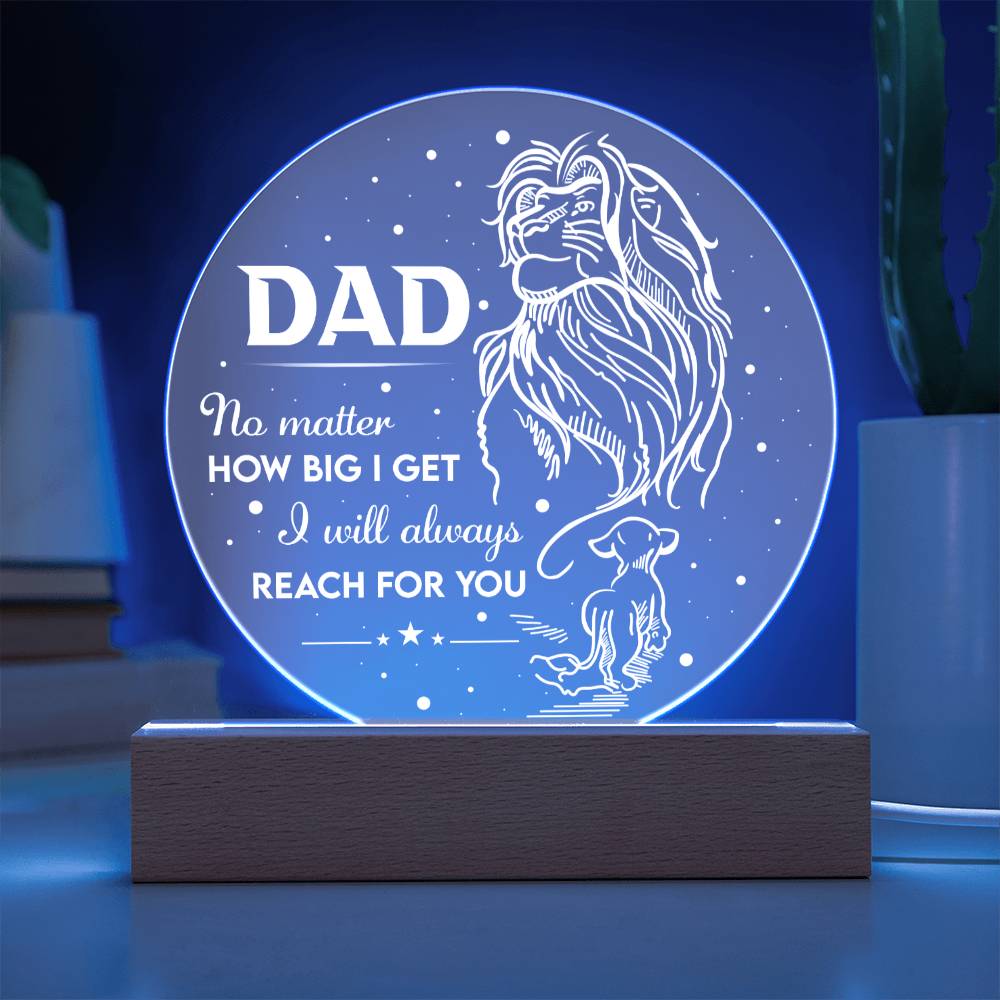 Dad Gift-Reach For You-Round Acrylic Plaque