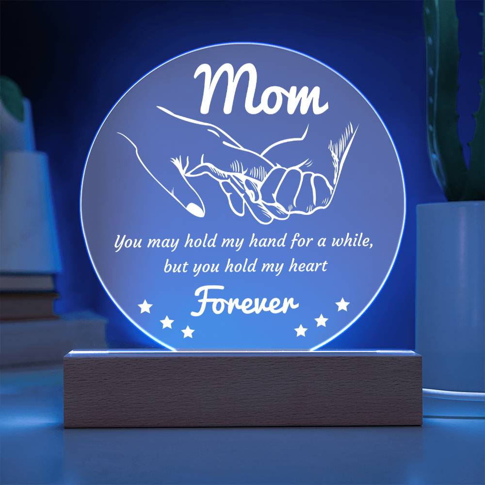 Gift For Mom - Hold My Hand Forever - Circle Acrylic Plaque