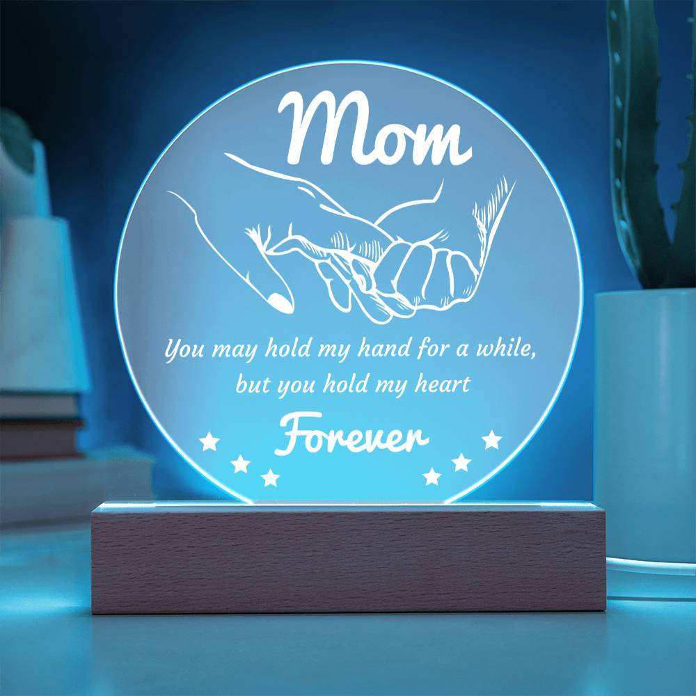 Gift For Mom - Hold My Hand Forever - Circle Acrylic Plaque