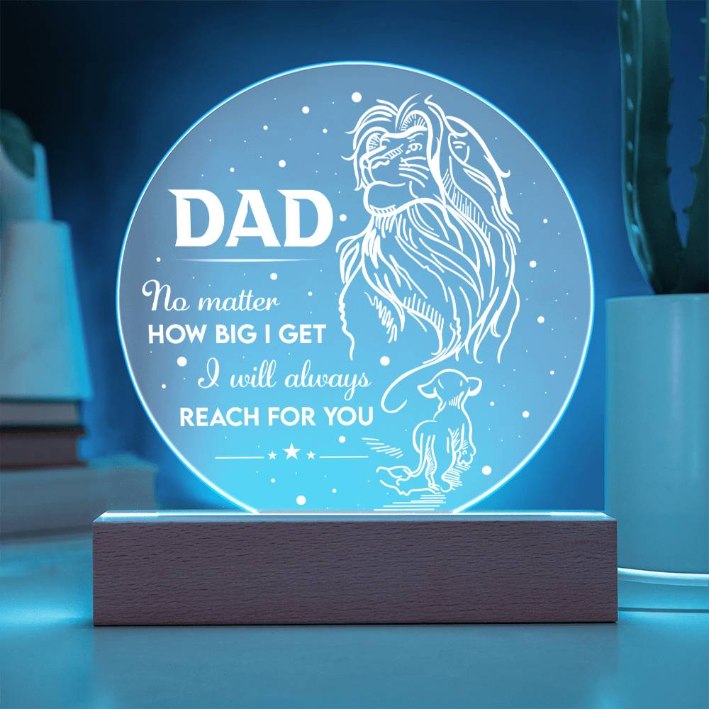 Dad Gift-Reach For You-Round Acrylic Plaque