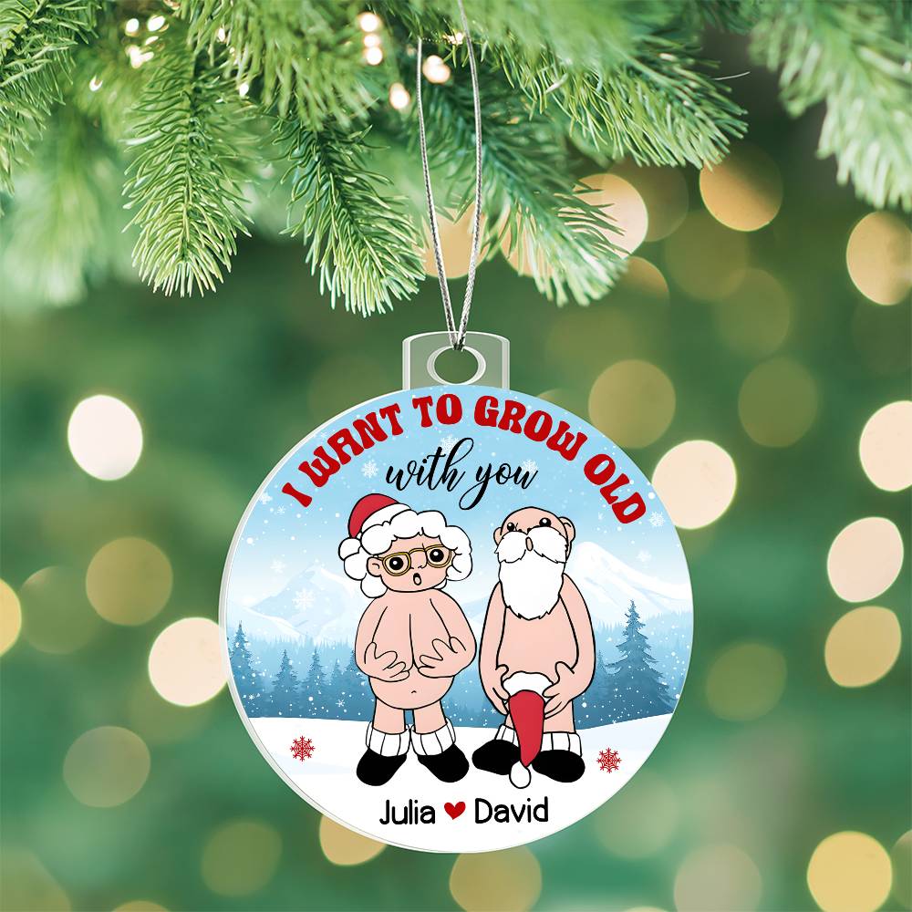 Personalized Couple Acrylic Ornament - I Want To Grow Old With You