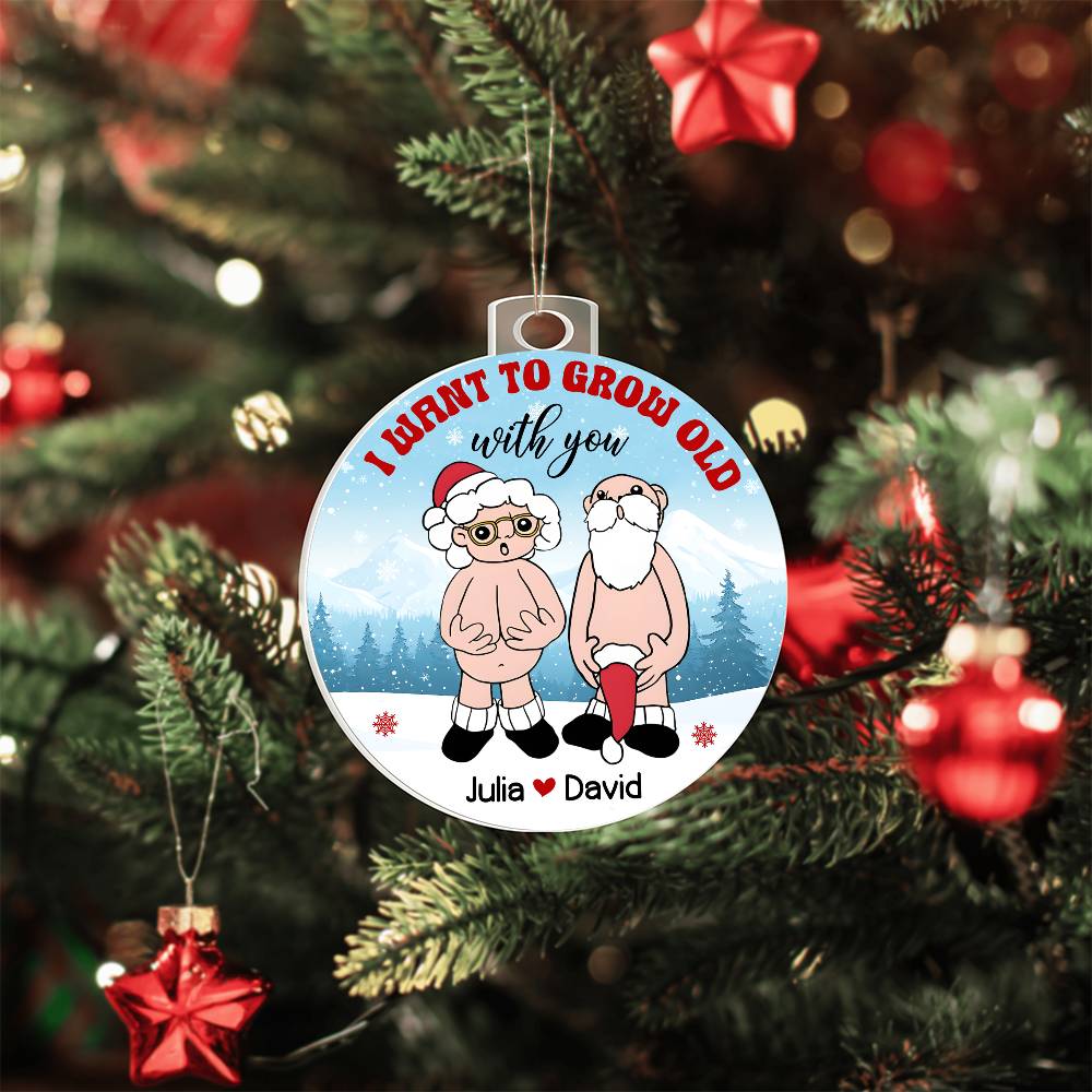 Personalized Couple Acrylic Ornament - I Want To Grow Old With You