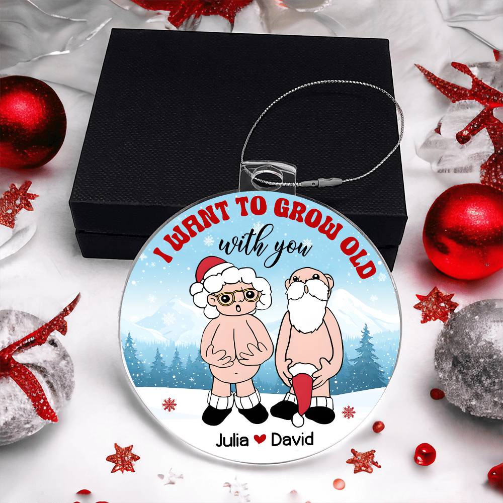 Personalized Couple Acrylic Ornament - I Want To Grow Old With You