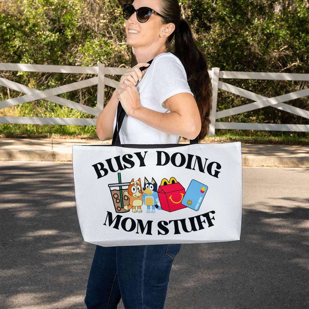 Busy Mom Doing Stuff Weekender Tote Bag