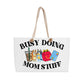 Busy Mom Doing Stuff Weekender Tote Bag
