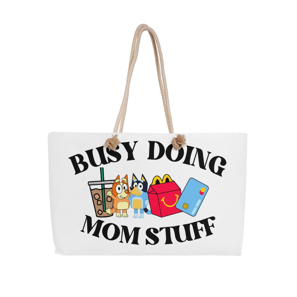 Busy Mom Doing Stuff Weekender Tote Bag