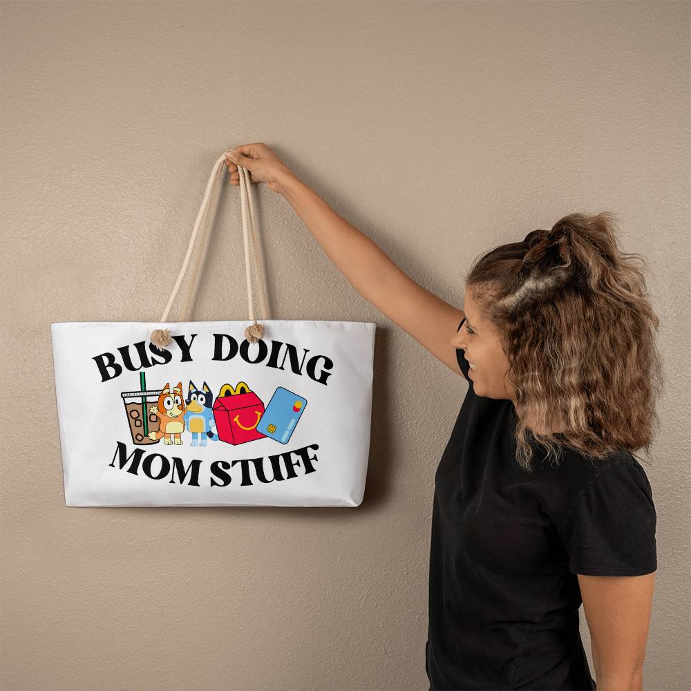 Busy Mom Doing Stuff Weekender Tote Bag