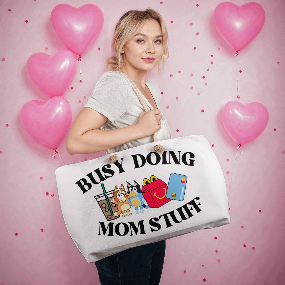 Busy Mom Doing Stuff Weekender Tote Bag