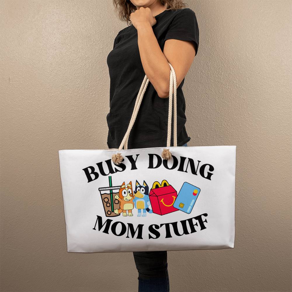 Busy Mom Doing Stuff Weekender Tote Bag