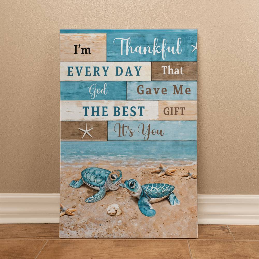 I'm Thankful That God Gave Me You -  Hanging Canvas