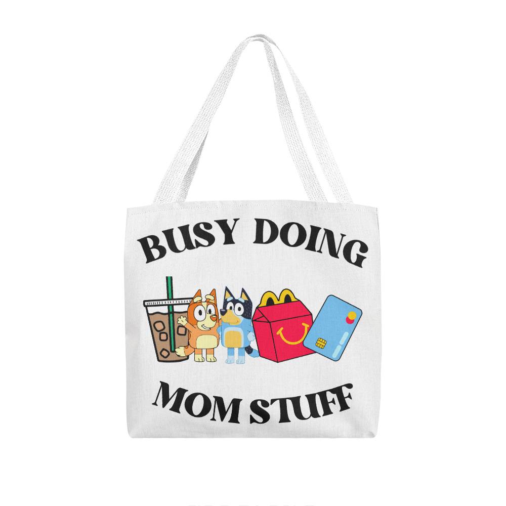 Busy Mom Doing Stuff Classic Tote Bag