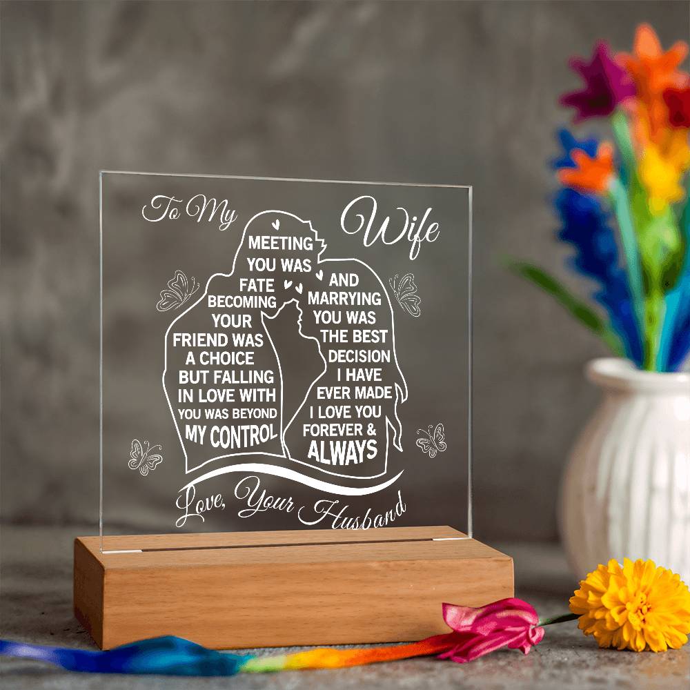 To My Wife Acrylic Message Plaque - Marrying You Was The Best Decision I Ever Made