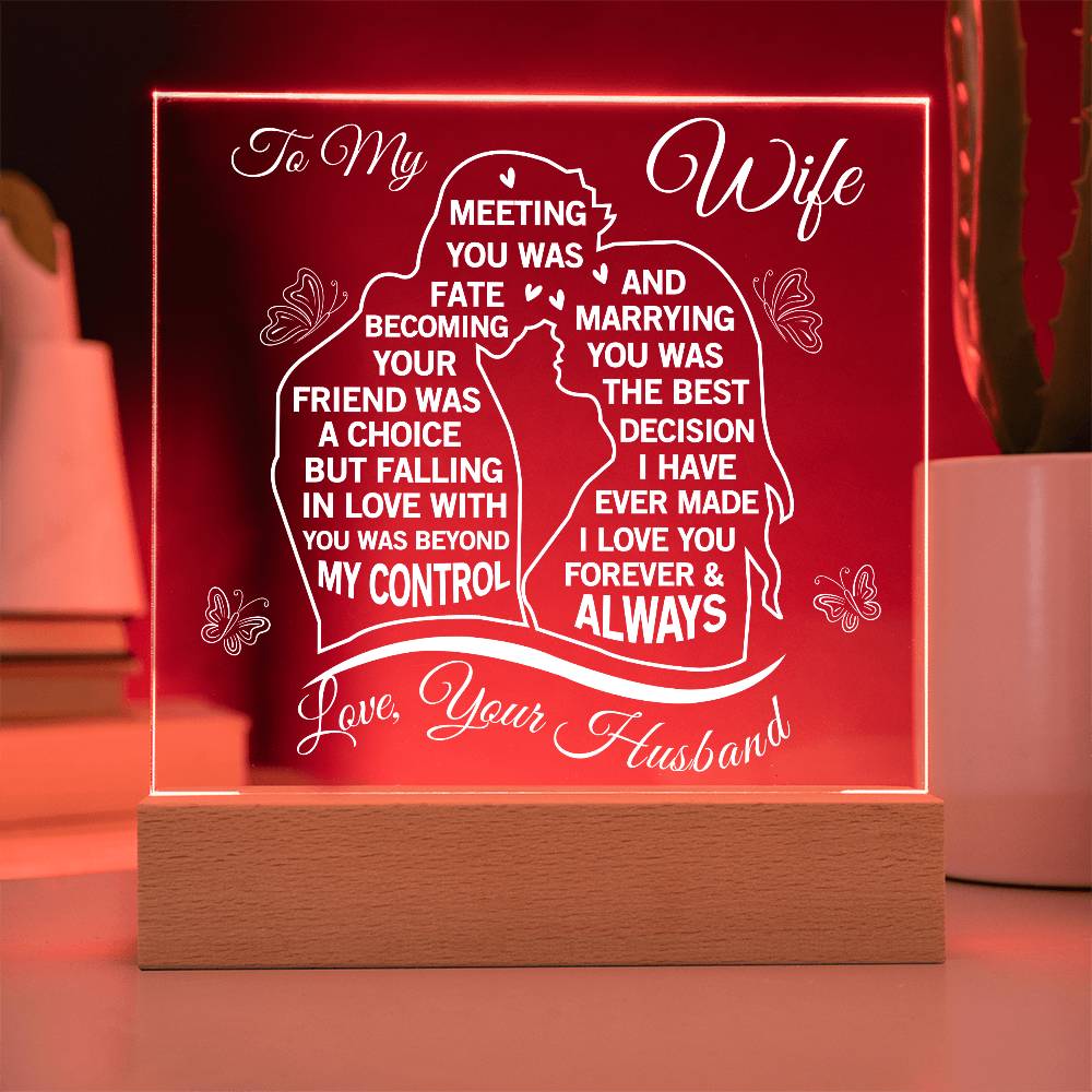 To My Wife Acrylic Message Plaque - Marrying You Was The Best Decision I Ever Made