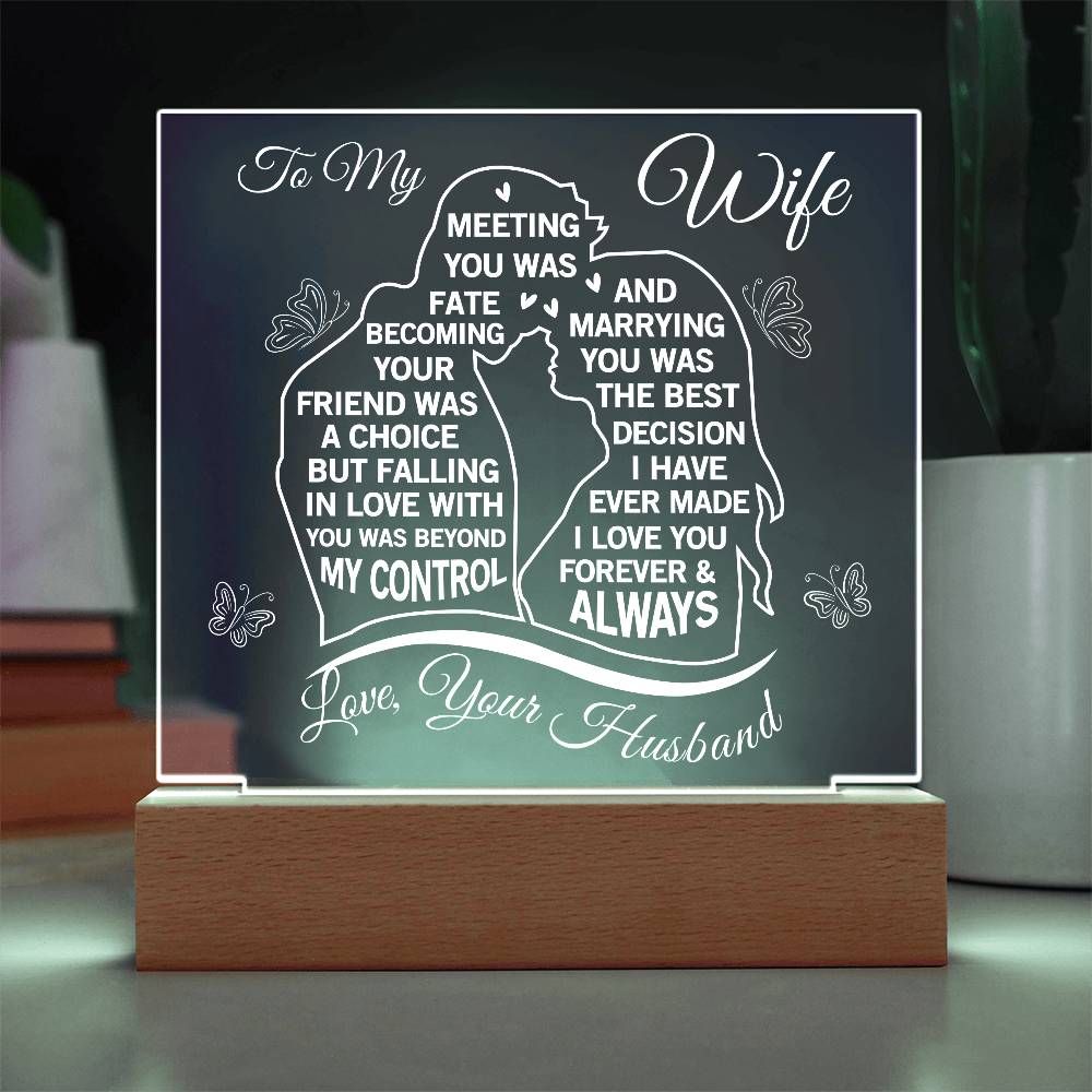 To My Wife Acrylic Message Plaque - Marrying You Was The Best Decision I Ever Made