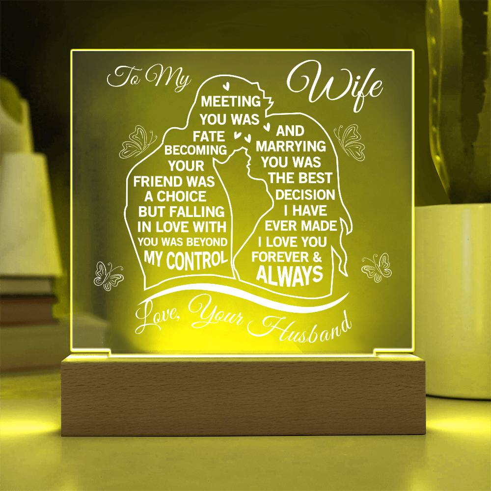 To My Wife Acrylic Message Plaque - Marrying You Was The Best Decision I Ever Made