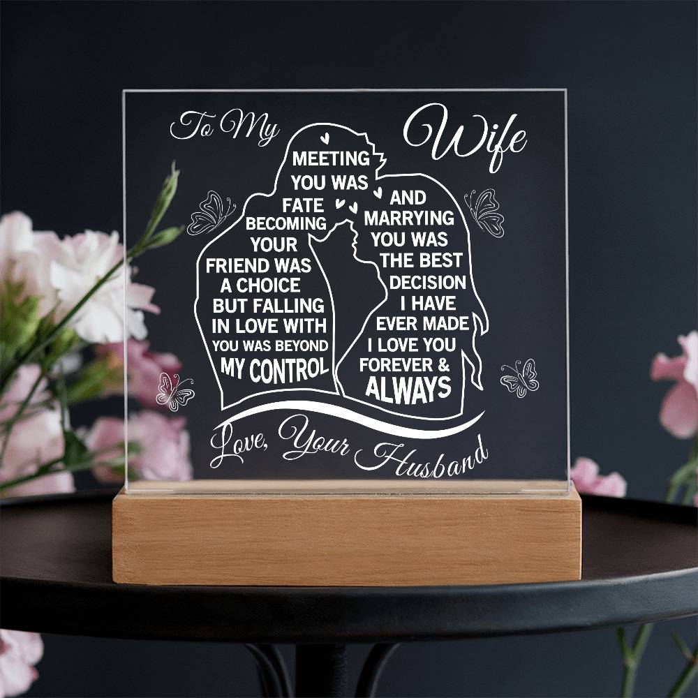 To My Wife Acrylic Message Plaque - Marrying You Was The Best Decision I Ever Made