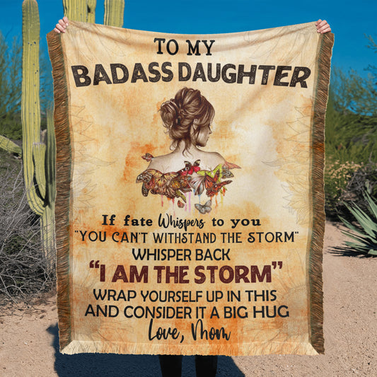 Daughter Gift From Mom-My Badass Daughter Printed Woven Blanket-I Am The Storm