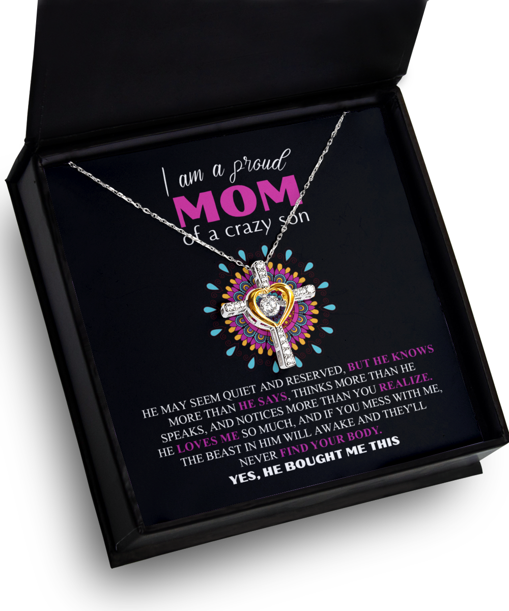 Gift For My Mom - Cross Dancing Necklace - Proud Mom of a Crazy Son