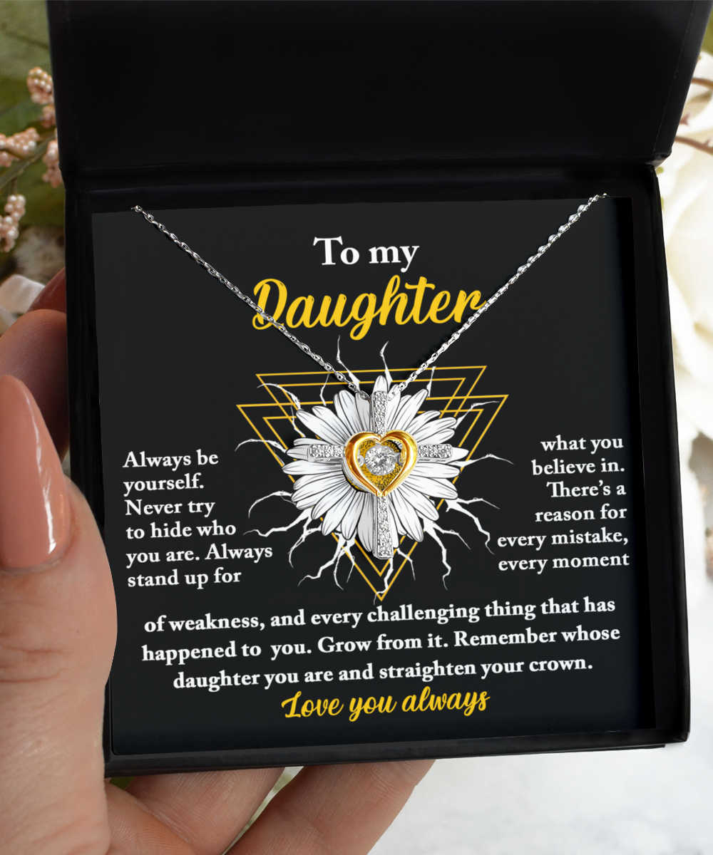 To My Daughter - Cross Necklace - Be Yourself