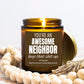 Neighbor Candle - Awesome Neighbor - Keep That Shit Up - 9oz Evergreen Scent Candle