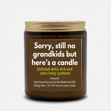 Funny Candle Gift For Parents - Still No Grandkids - 9oz Evergreen Scent Candle