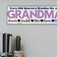Grandma Personalized Sign - Every Child Deserves A Grandma Like You - Price Includes Shipping!