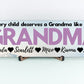 Grandma Personalized Sign - Every Child Deserves A Grandma Like You - Price Includes Shipping!