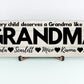 Grandma Personalized Sign - Every Child Deserves A Grandma Like You - Price Includes Shipping!