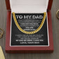 To My Dad - Appreciated -  Cuban Link Chain