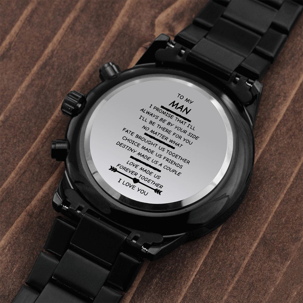To My Man Engraved Watch - I Will Always Be There For You