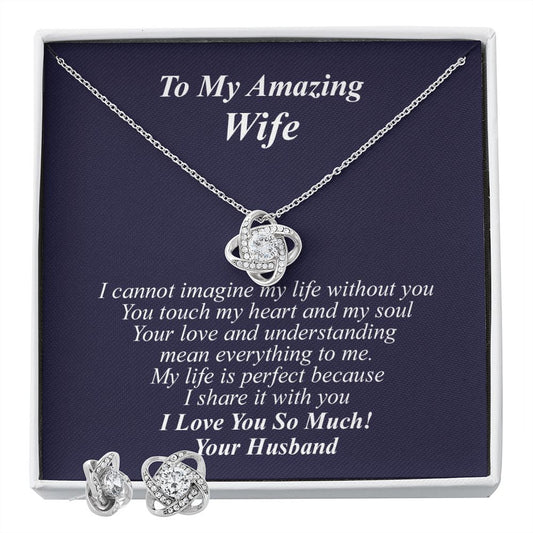 Gift For Wife - Love Knot Necklace and Earring Set - I Cannot Imagine Life Without You