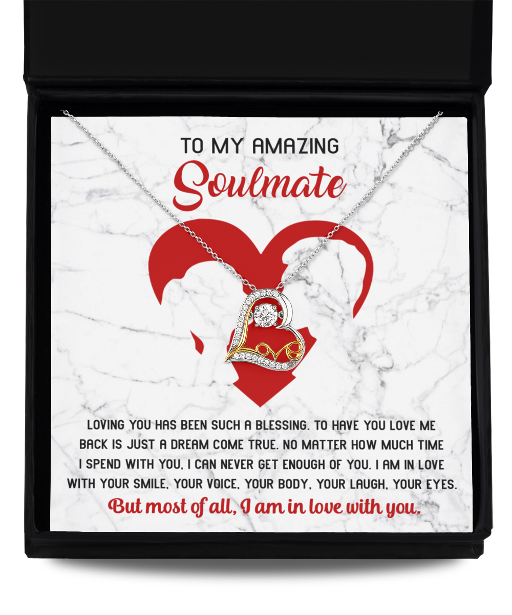 Soulmate Gift - Love Heart Necklace - Never Get Enough Of You