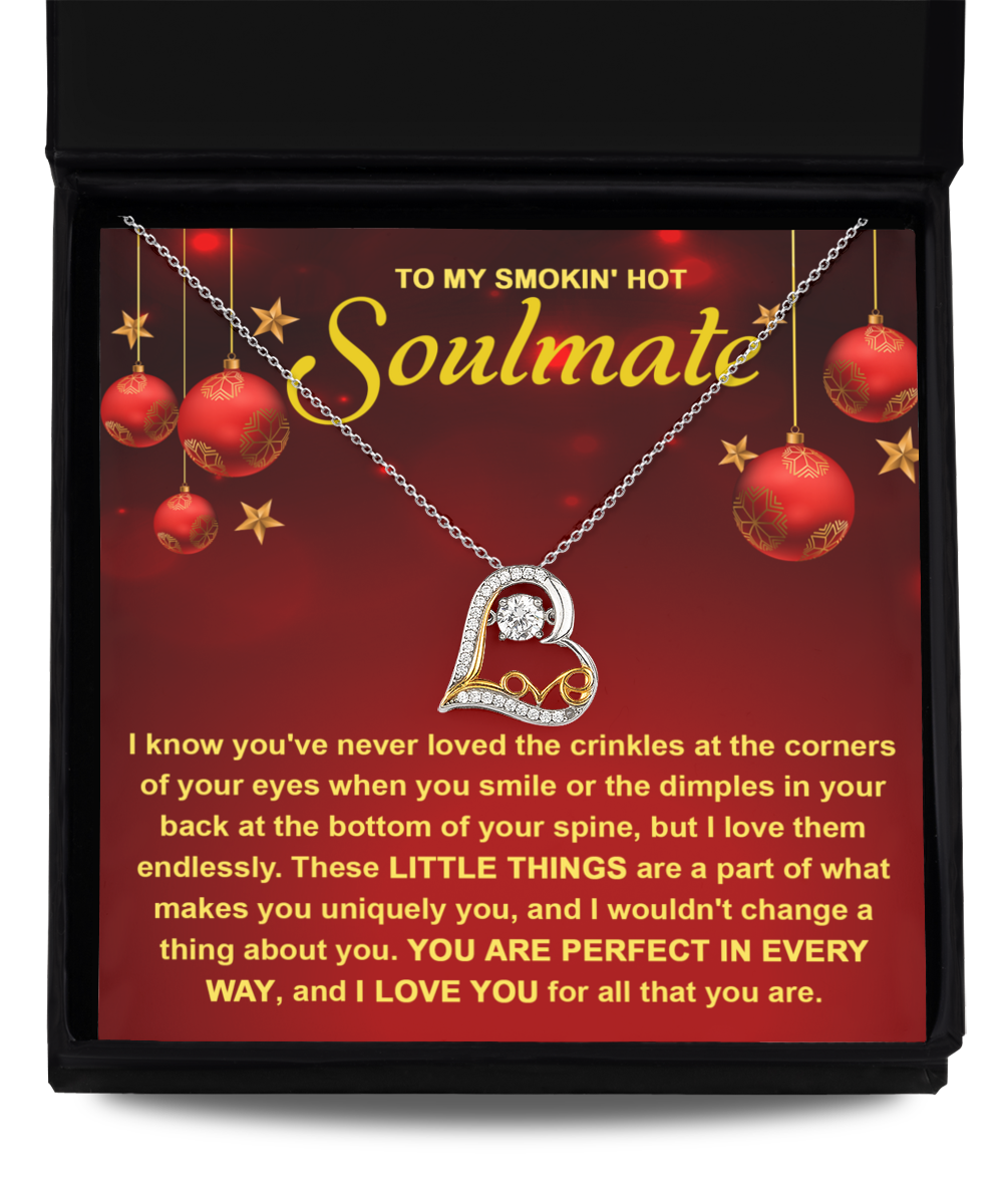 To My Smokin Hot Soulmate Christmas Gift - Its The Little Things - Heart Necklace