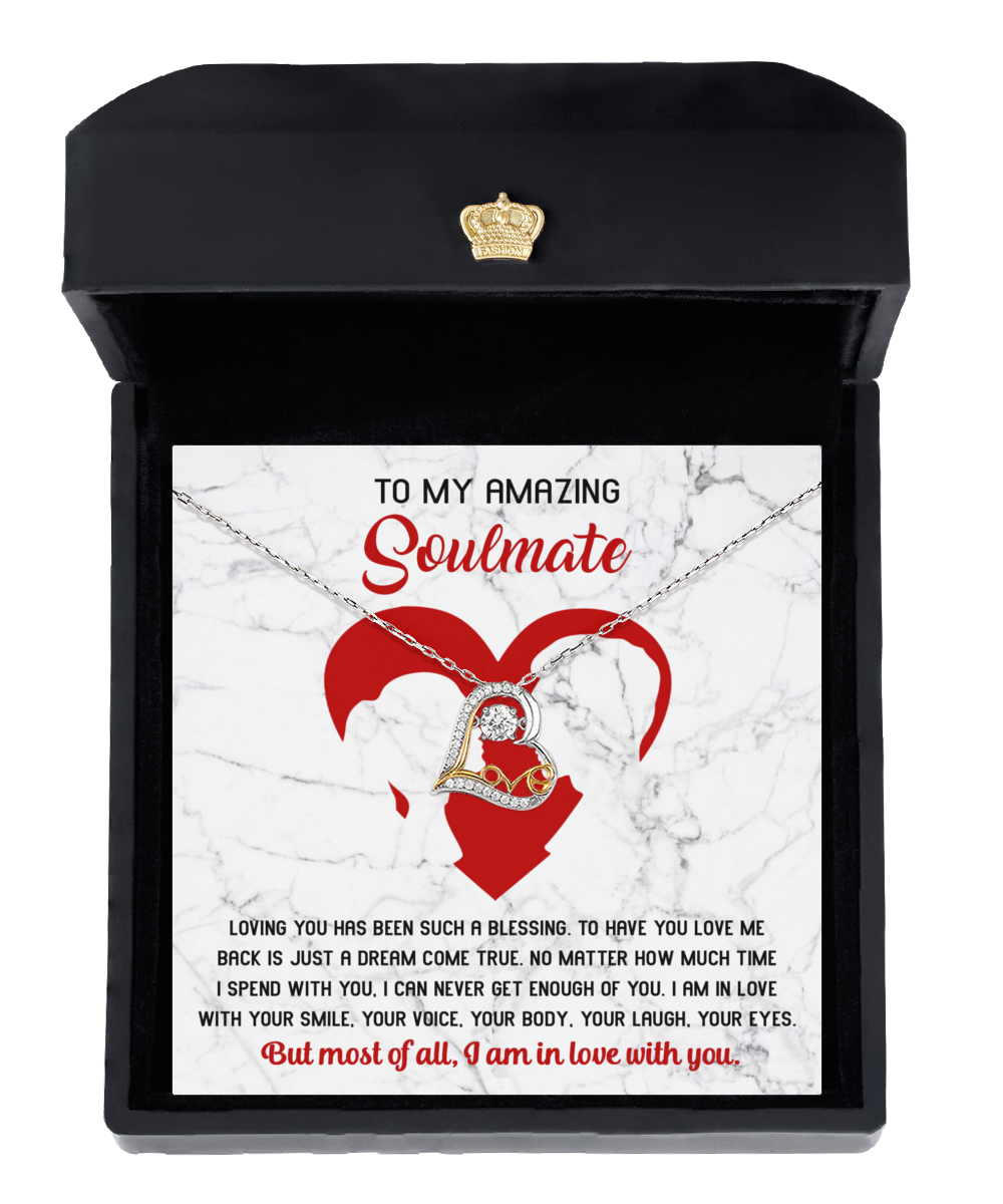 Soulmate Gift - Love Heart Necklace - Never Get Enough Of You