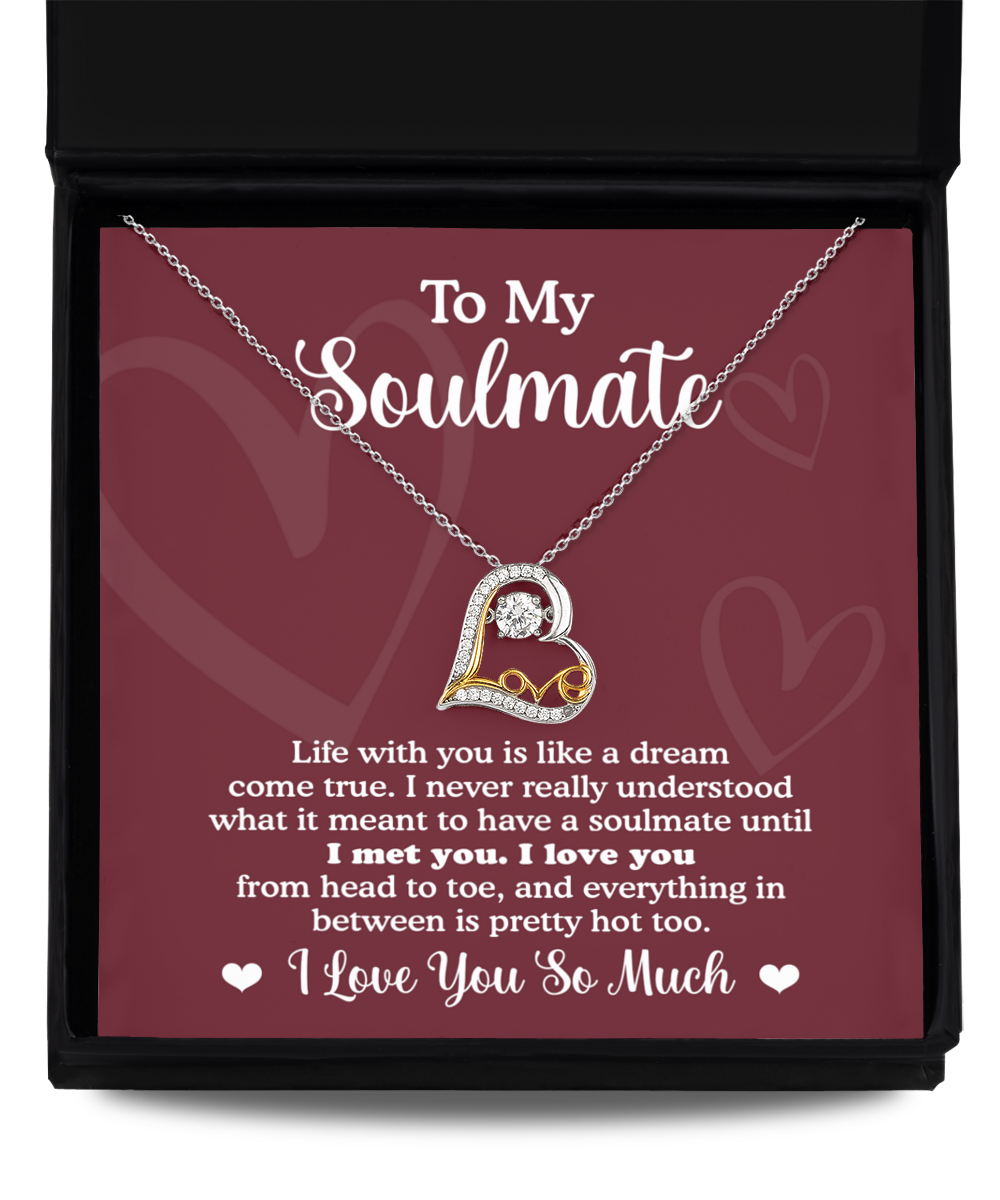 To My Soulmate - My Dream Come True - Love Heart necklace