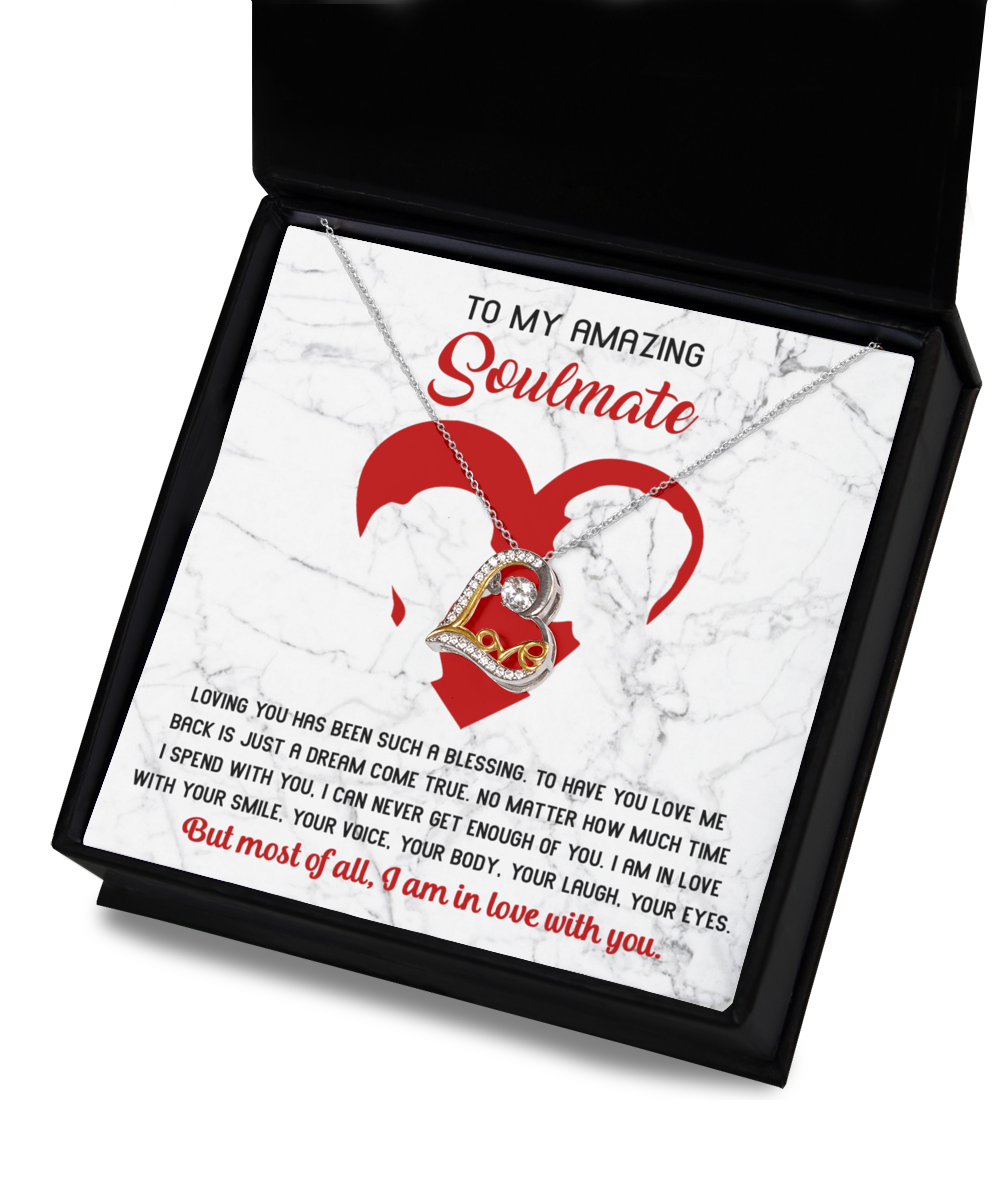 Soulmate Gift - Love Heart Necklace - Never Get Enough Of You