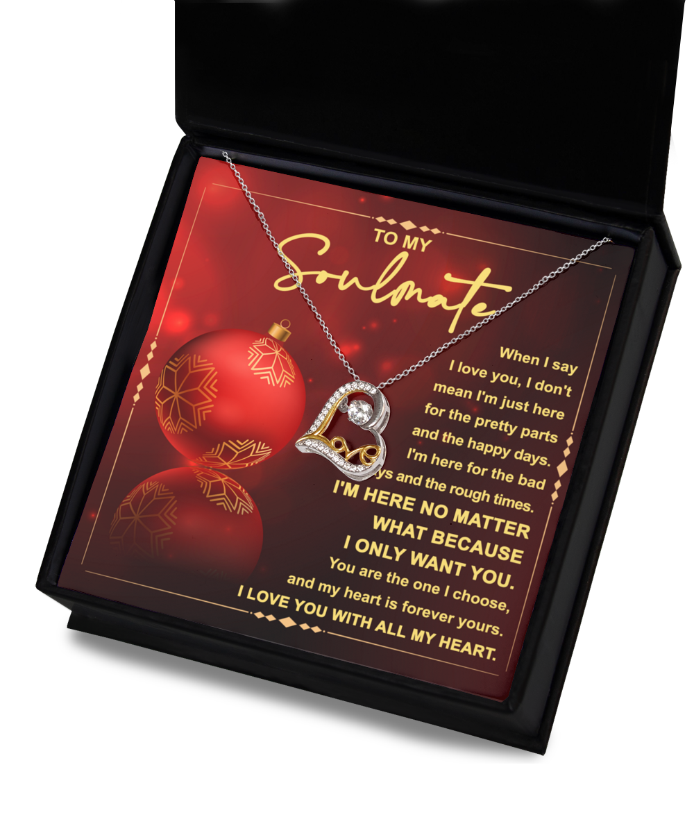 Soulmate Christmas Gift - Love Heart Necklace - I Only Want To Be With You